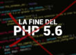 fine del php 5.6